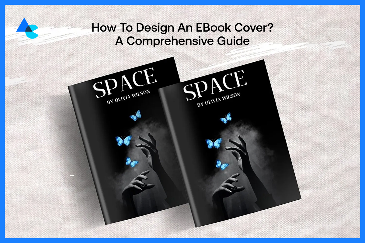 How to Design an eBook Cover? A Comprehensive Guide